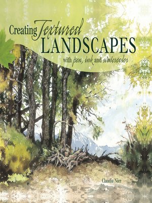 cover image of Creating Textured Landscapes with Pen, Ink and Watercolor